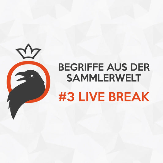 Begriffe aus der Sammlerwelt #3 Live-Break